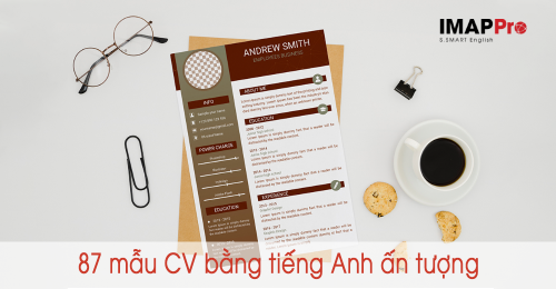87 Mẫu CV bằng tiếng Anh ấn tượng nhất.