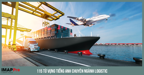 115 từ vựng tiếng Anh chuyên ngành Logistic 