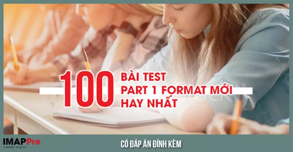 100 BÀI TEST TOEIC PART 1 HAY NHẤT (có đáp án)