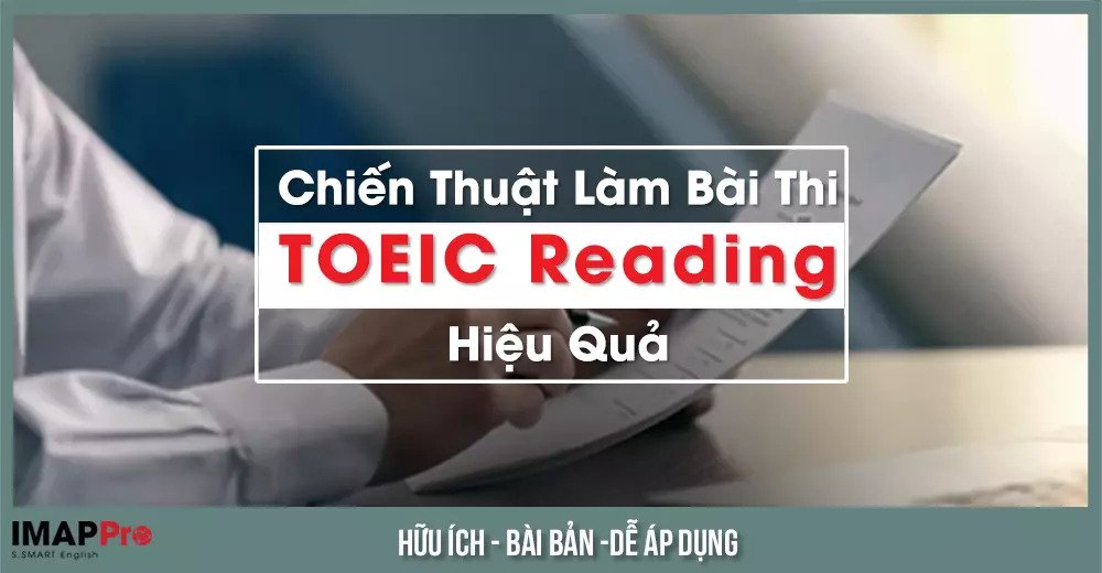 Chiến Thuật Làm Bài Thi TOEIC Reading Hiệu Quả