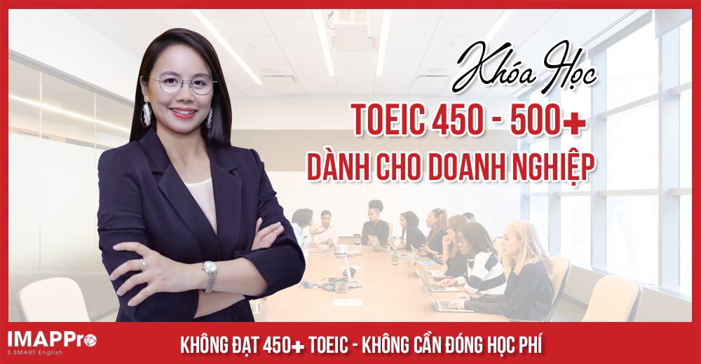 Khóa học TOEIC 450 - 500+ dành cho doanh nghiệp tại IMAP Pro