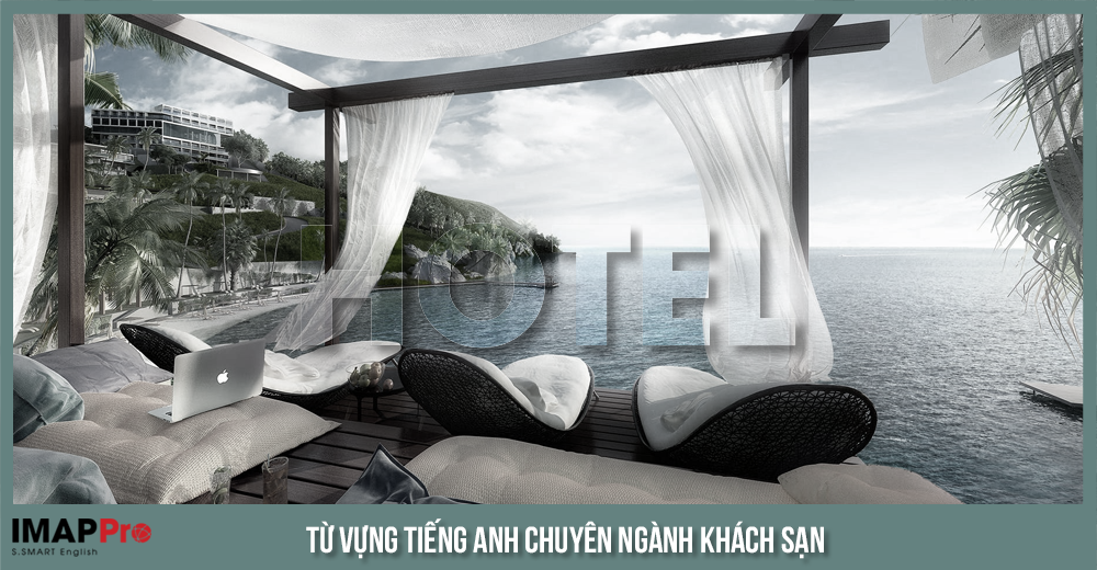 90 từ vựng tiếng Anh chuyên ngành khách sạn