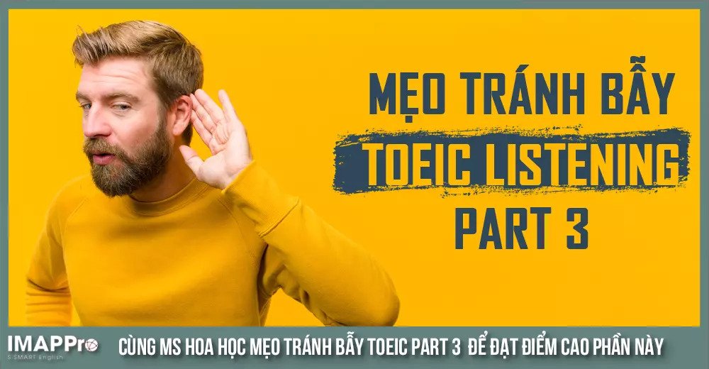 Mẹo tránh bẫy phần thi TOEIC Listening Part 3